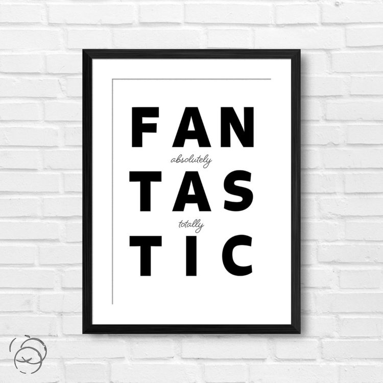 Absolutely Totally Fantastic Print