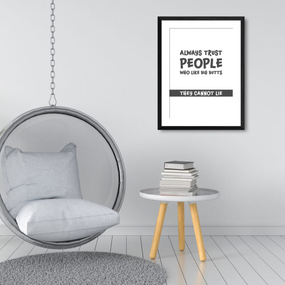 Always Trust People Who Like Big Butts They Cannot Lie Print - Image 3