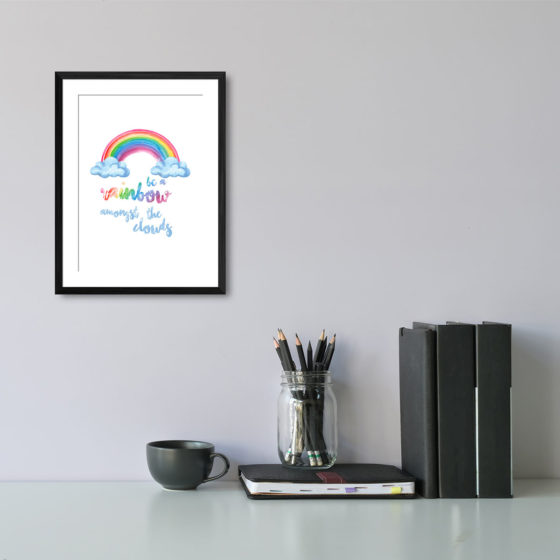 Be A Rainbow Amongst The Clouds Print - Image 2