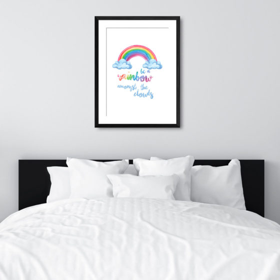 Be A Rainbow Amongst The Clouds Print - Image 6