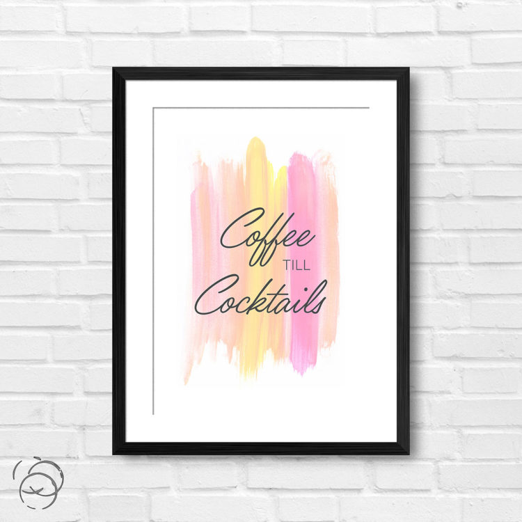 Coffee Till Cocktails Print