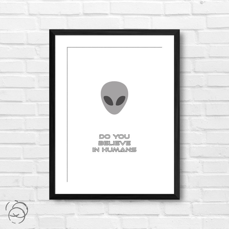 Do You Believe In Humans Print