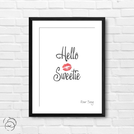 Doctor Who Hello Sweetie Quote River Song Print
