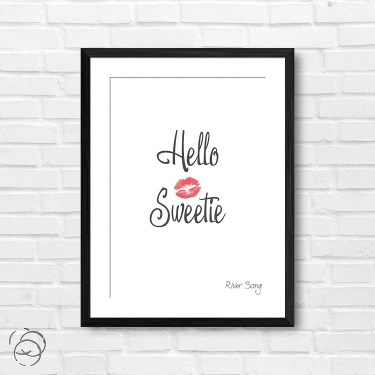 Doctor Who Hello Sweetie Quote River Song Print