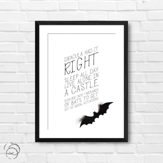 Dracula Had It Right Quote Print