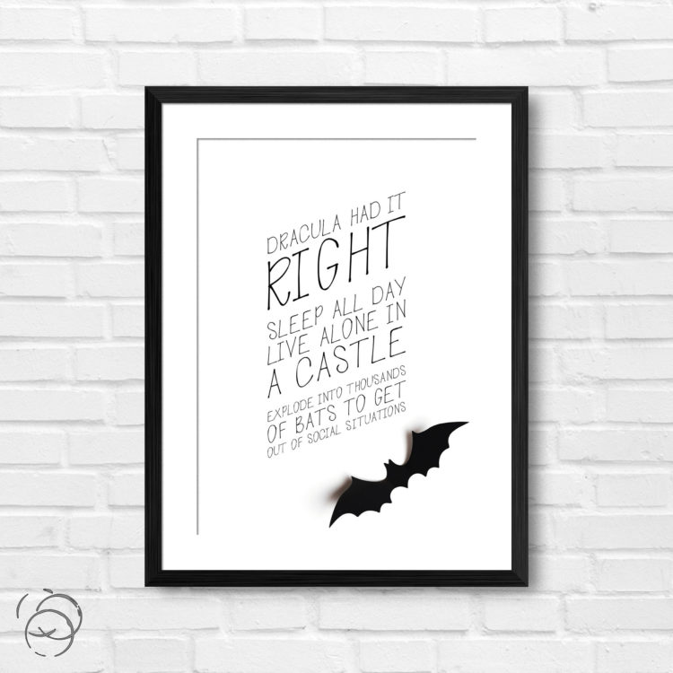 Dracula Had It Right Quote Print