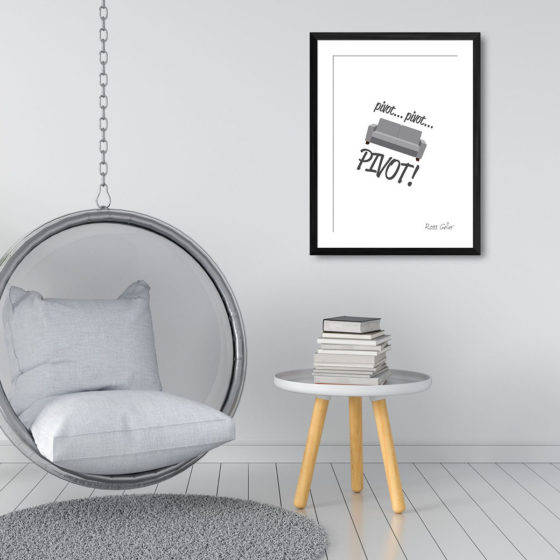 Friends Pivot Pivot Pivot Quote Ross Geller Print - Image 3