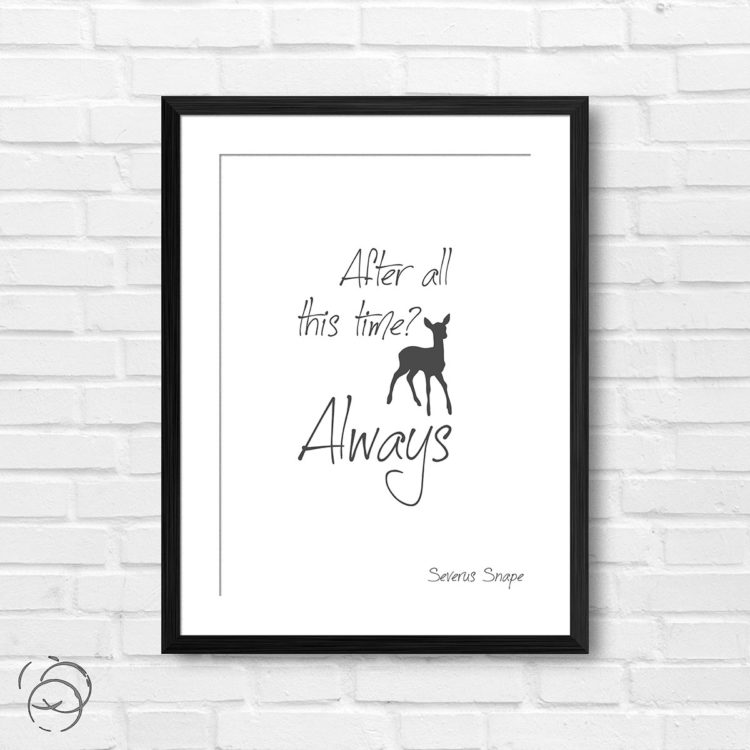 Harry Potter After All This Time Always Quote Severus Snape Print