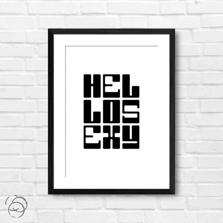 Hello Sexy Typography Black And White Print