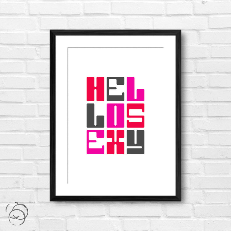 Hello Sexy Typography Colour Print