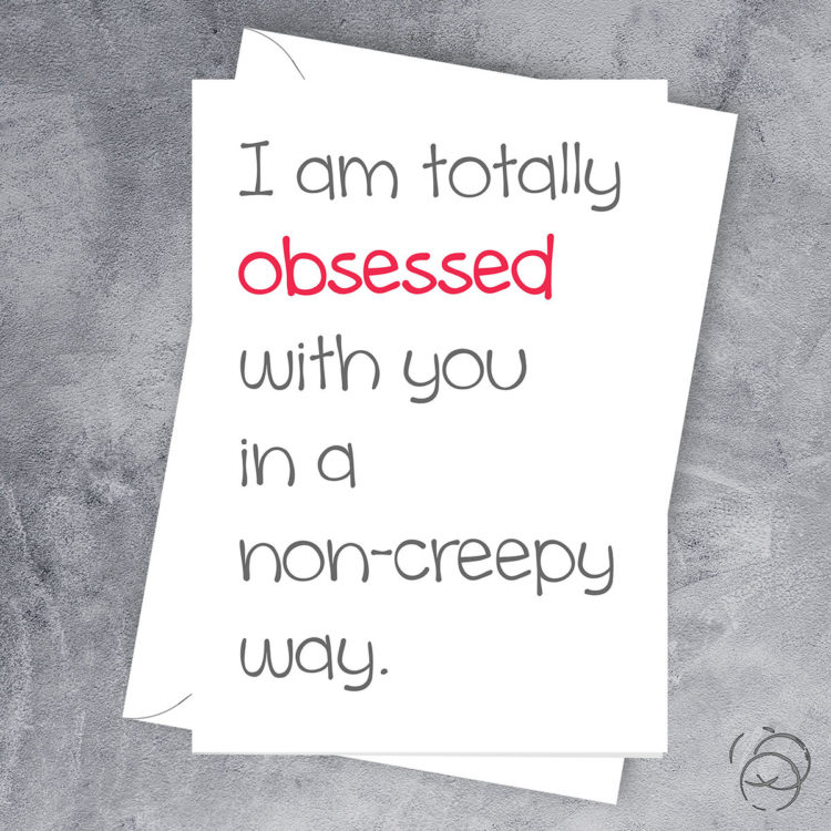 I Am Totally Obsessed With You Card