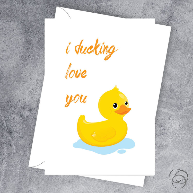 I Ducking Love You Card