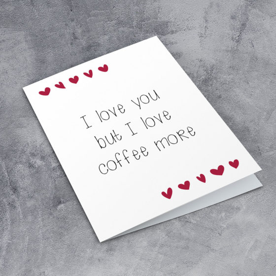 I Love You But I Love Coffee More Card - Image 2