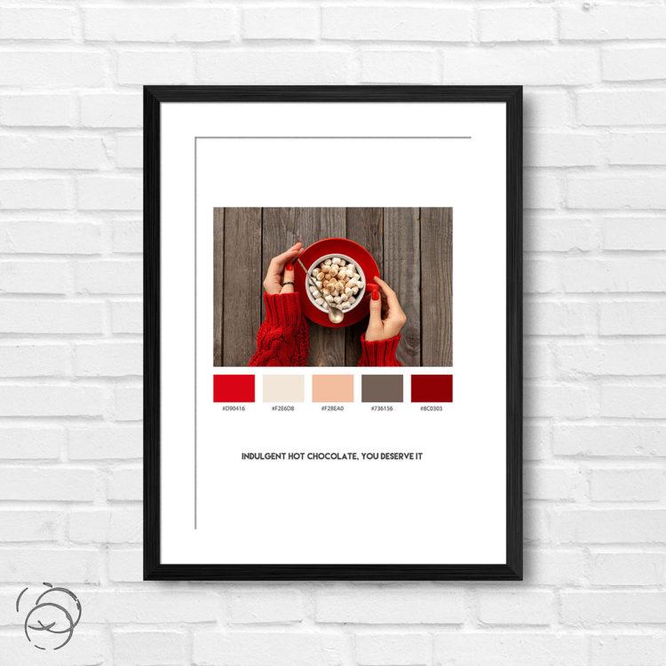 Indulgent Hot Chocolate You Deserve It Palette Print