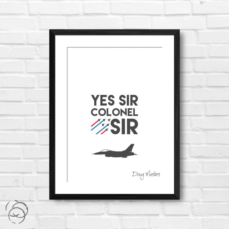 Iron Eagle Yes Sir Colonel Sir Quote Doug Masters Print