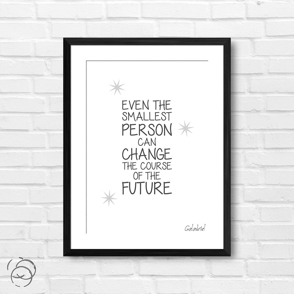 lord of the rings even the smallest person can change quote galadriel print