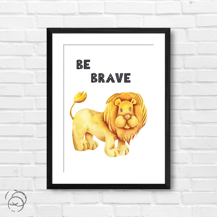 Safari Animal Lion Be Brave Print