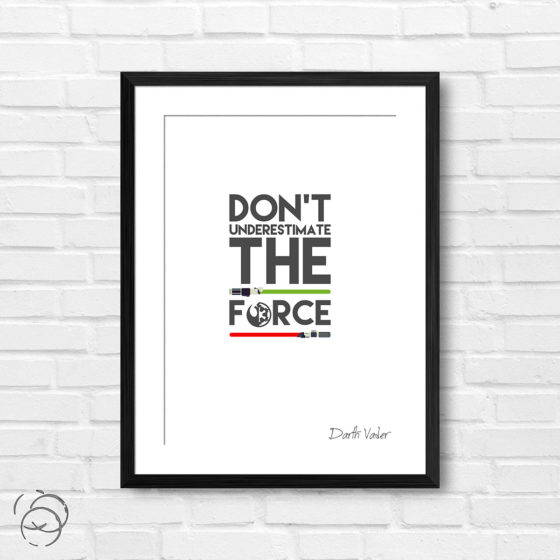 Star Wars Don't Underestimate The Force Quote Darth Vader Print