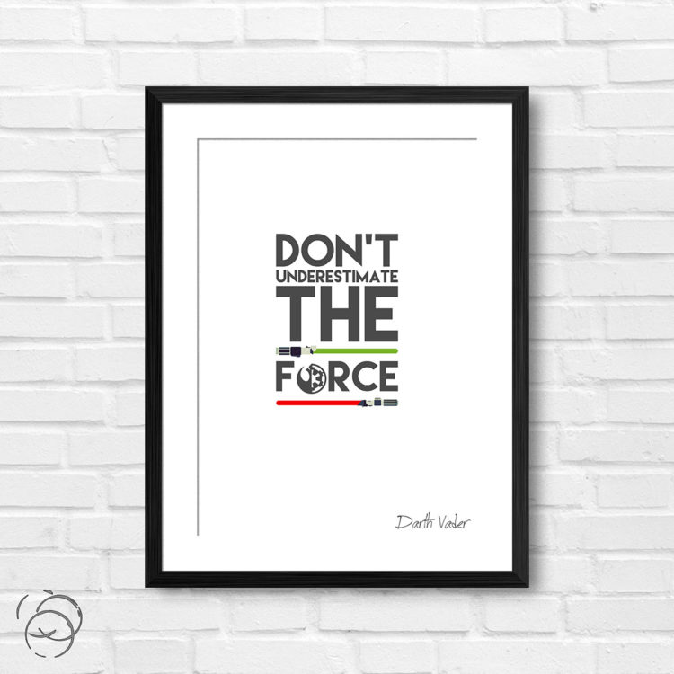 Star Wars Don't Underestimate The Force Quote Darth Vader Print