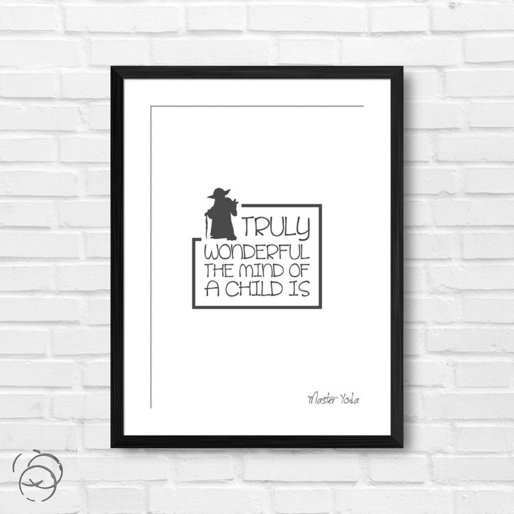 Star Wars Truly Wonderful The Mind Of A Child Is Quote Yoda Print