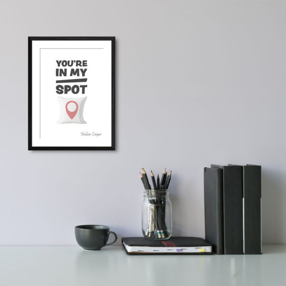 The Big Bang Theory You're In My Spot Quote Sheldon Cooper Print - Image 2