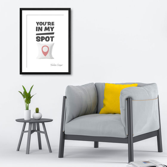 The Big Bang Theory You're In My Spot Quote Sheldon Cooper Print - Image 4