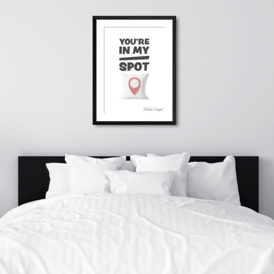 The Big Bang Theory You're In My Spot Quote Sheldon Cooper Print - Image 6