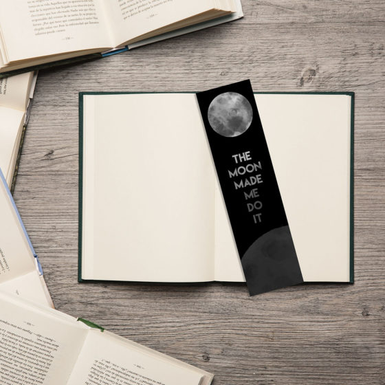 The Moon Made Me Do It Bookmark - Image 2