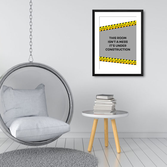 This Room Isn't A Mess It's Under Construction Print - Image 3