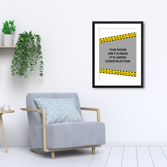 This Room Isn't A Mess It's Under Construction Print - Image 5