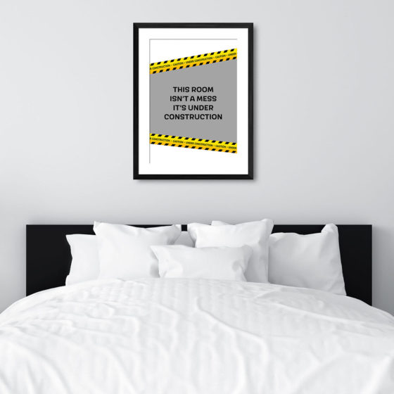 This Room Isn't A Mess It's Under Construction Print - Image 6