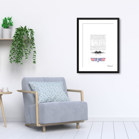 Top Gun Because I Was Inverted Quote Maverick Print - Image 5