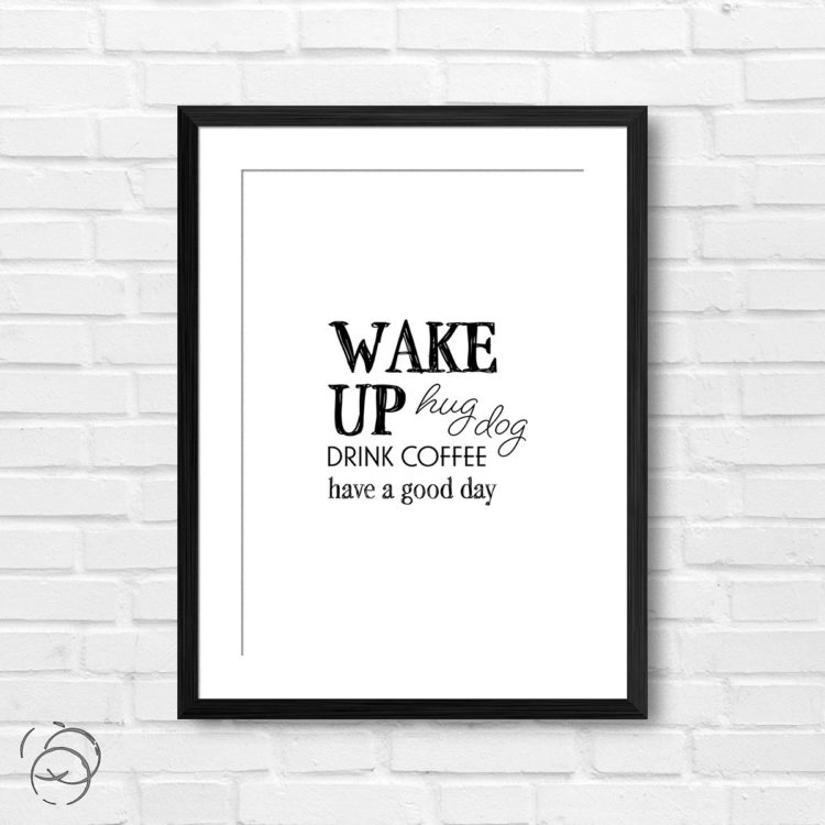 Wake Up Hug Dog Drink Coffee Print