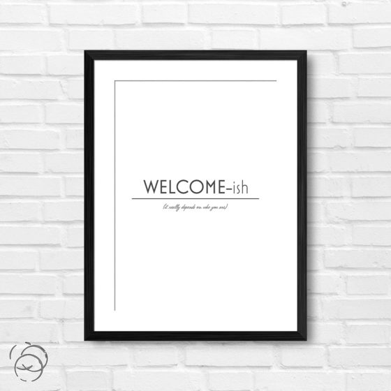 Welcome-ish Minimalist Print