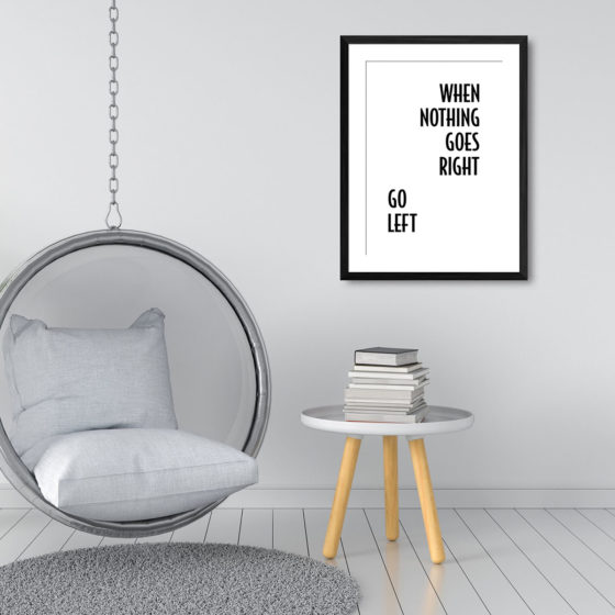 When Nothing Goes Right Go Left Print - Image 3