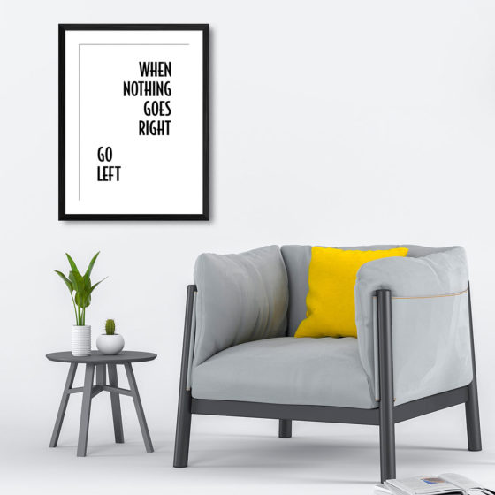 When Nothing Goes Right Go Left Print - Image 4