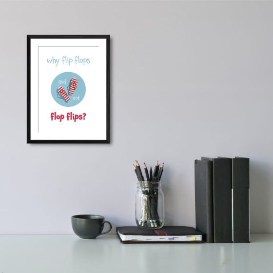 Why Flip Flops And Not Flop Flips Print - Image 2