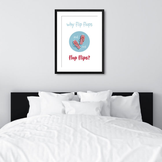 Why Flip Flops And Not Flop Flips Print - Image 6