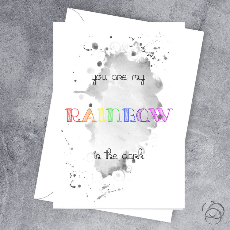 You Are My Rainbow In The Dark Card