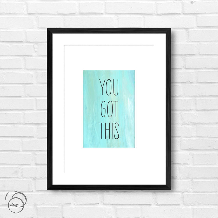 You Got This Print