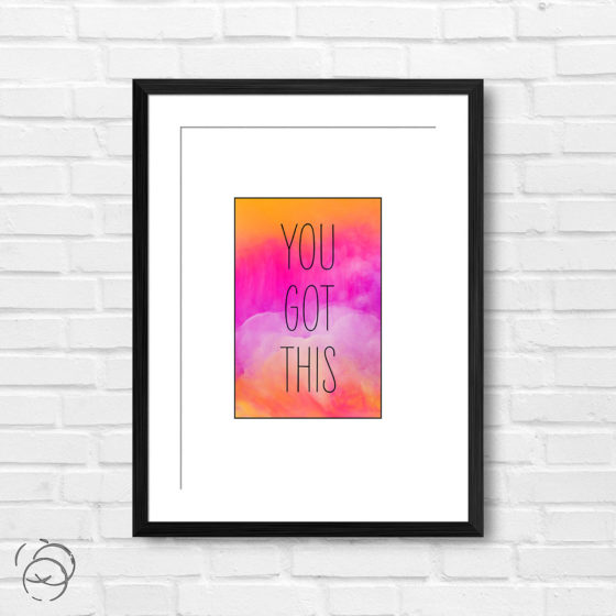 You Got This Print